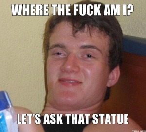 where-the-fuck-am-i-lets-ask-that-statue